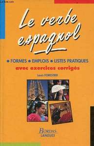 Le verbe espagnol - formes, emplois, listes pratiques avec exercices corrigés.