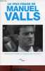 Le vrai visage de Manuel Valls.. Ratier Emmanuel