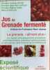 "Jus de grenade fermenté - La grenade, ""aliment-plus"" un nouvel outil puissamment antioxydant, anti-inflammatoire, protecteur cardiovasculaire et ...