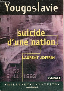 Yougoslavie suicide d'une nation.. Joffrin Laurent