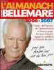 L'Almanach de Pierre Bellemare pour que chaque jour soit un bon jour - 2006-2007.. Bellemare Pierre