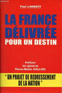 "La France délivrée pour un destin - ""un projet de redressement de la nation""."