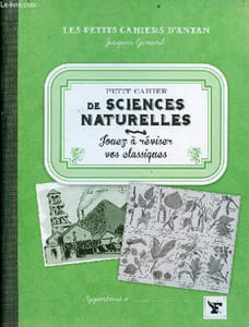 Petit cahier de sciences naturelles - Jouez à réviser vos classiques - Collection les petits cahiers d'antan.