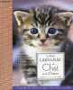 Le petit larousse du chat et du chaton - choisir, connaître, comprendre, soigner.. Dr Cuvelier Jean