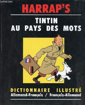Tintin au pays des mots / Tintin im reich der wörter allemand-français/français-allemand.. Blüher Dominique & Bobillon J.Marc & De Mourgues N