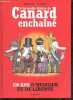 L'incroyable histoire du Canard enchaîné - 100 ans d'humour et de liberté.. Convard Didier & Magnat Pascal
