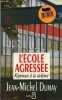 L'école agressée - Réponses à la violence.. Dumay Jean-Michel