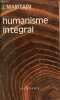 Humanisme intégral - Problèmes temporels et spirituels d'une nouvelle chrétienté - nouvelle édition - Collection foi vivante n°66.. Maritain Jacques