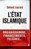 L'état islamique - organigramme, financements, filières.... Laurent Samuel