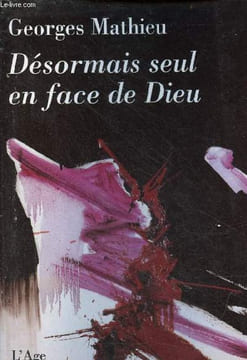 Désormais seul en face de Dieu.. Mathieu Georges