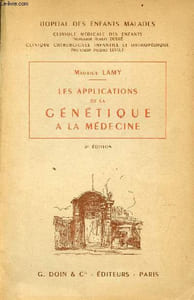 Les applications de la génétique à la médecine - Hopital des enfants malades clinique médicale des enfants, clinique chirurgicale infantile et orthopédique - 2e édition.
