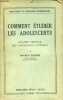 Comment étudier les adolescents - examen critique des confidences juvéniles - Collection Bibliothèque de philosophie contemporaine.. Debesse Maurice