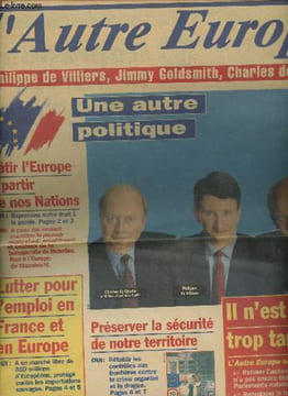 L'Autre Europe n°1 mai 1994 - Une autre politique Charles de Gaulle, Philippe de Villiers, Jimmy Goldsmith - bâtir l'Europe à partir de nos nations - ...