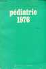 Pédiatrie 1976 - Néonatologie service du Pr.Agr.P.Vert - maladies métaboliques Dr.J.Boisse Dr Pham Huu Trung - gastro-entérologie Pr Agr.J.Navarro - ...