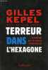 Terreur dans l'hexagone - Genèse du djihad français.. Kepel Gilles & Jardin Antoine