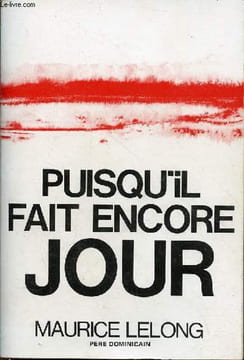 Puisqu'il fait encore jour.. Lelong Maurice