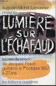 Lumière sur l'échafaud - lettres de prison de Jacques Fesch guillotiné le 1er octobre 1957 à 27 ans - Collection visages du christ n°9.