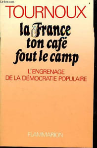 La France ton café fout le camp - l'engrenage de la démocratie populaire.