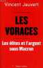 Les voraces - Les élites et l'argent sous Macron.. Jauvert Vincent
