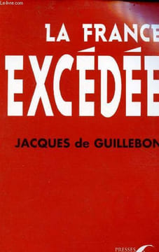 La France excédée.. De Guillebon Jacques