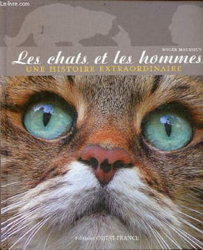 Les chats et les hommes - Une histoire extraordinaire.. Maudhuy Roger