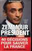 "Zemmour Président - Une enquête de ""Dossiers d'actualité"" - 40 décisions pour sauver la France le livre dont tout le monde parle.". Zemmour Eric & ...
