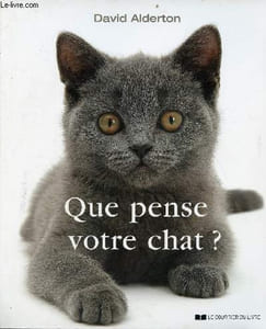 Que pense votre chat ? - à la découverte du langage secret des chats - 3e édition.