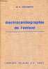 Electrocardiographie de l'enfant étude des tracés normaux et anormaux, avec des notions de vectocardiographie.. G.Guntheroth Warren M.D.