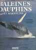 Baleines dauphins et marsouins - Collection encyclopédie visuelle.. Harrison Richard & M.M.Bryden