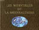 Les merveilles de la Moineaudière - Envoi de l'auteur - Collection la Moineaudière.. Abbé Blaise Pierre