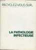 Recyclez-vous sur ... la pathologie infectieuse.. Collectif
