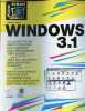 Windows 3.1 plein écran - Un guide visuel deux couleurs qui garantit une progression très rapide - très peu de textes mais beaucoup d'images - des ...