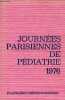 Journées Parisiennes de Pédiatrie 1976 (16 et 17 octobre) - Les thrombopénies de l'enfant - l'anémie du prématuré - conférence plénière la maladie des ...
