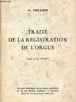 Traité de la registration de l'orgue.. Cellier Alexandre