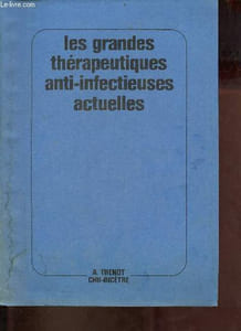 Les grandes thérapeutiques anti-infectieuses actuelles.