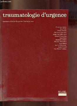 Traumatologie d'urgence - Services du Groupe Hospitalier Pitié-Salpêtrière.. Cabrol Cady Cernea Chatelain Effenterre Guiraudon