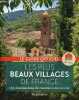 Les plus beaux villages de France - guide officiel de l'association les plus beaux villages de France - 155 destinations de charme à découvrir.. ...