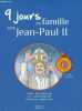 9 jours en famille avec Jean-Paul II - Cd audio inclus.. Malcurat Marie