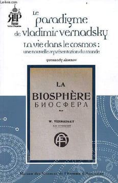 Le paradigme de Vladimir Vernadsky - La vie dans le cosmos : une nouvelle représentation du monde - Collection Russie traditions & perspectives.. ...