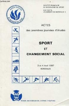 Sport et changement social 3 et 4 avril 1987 Bordeaux - Actes des premières journées d'études - Société française de sociologie du sport U.E.R.E.P.S. ...