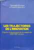 Les trajectoires de l'innovation - Espaces et dynamiques de la complexité (XIXe-XXIe siècles).. Bouneau Christophe & Lung Yannick