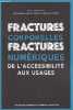 Fractures corporelles, fractures numériques, de l'accessibilité aux usages.. Lespinet-Najib Véronique & Pinède Nathalie