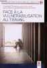 Face à la vulnérabilisation au travail - Collection Presses Universitaires de Nouvelle-Aquitaine.. S.Julhe S.Jurion G.Mainguy D.Sehili D.Thivet