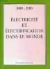 Histoire de l'électricité - Electricité et électrification dans le monde - actes du deuxième colloque international d'histoire de l'électricité, ...