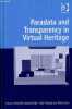 Paradata and transparency in virtual heritage.. Bentkowska-Kafel Anna & Denard Hugh & Baker Drew