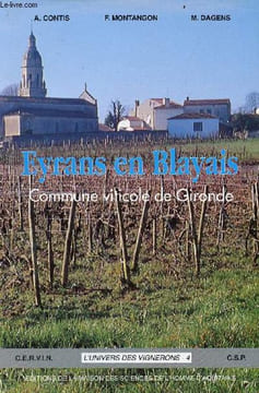 Eyrans en Blayais commune viticole de Gironde - C.e.r.v.i.n. - C.s.p. -Collection l'univers des vignerons n°4.. A.Contis & F.Montangon & M.Dagens