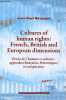 Cultures of human rights : French, British and European dimensions / Droits de l'homme et cultures : approches françaises, britanniques et européennes ...