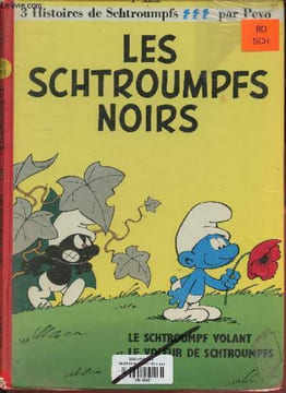 3 histoires de Schtroumpfs - Les Schtroumpfs noirs - le schtroumpf volant - le voleur de schtroumpfs.. Peyo
