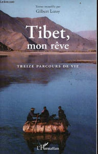 Tibet, mon rêve - treize parcours de vie.