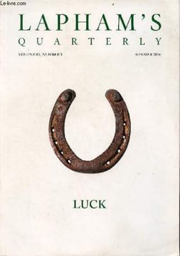 Lapham's Quarterly volume IX, number 3 summer 2016 - Luck - among the contributors - snakes & ladders - lewis h.lapham, dame fortune - strokes of luck ...
